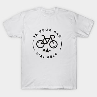 je peux pas j'ai vélo T-Shirt